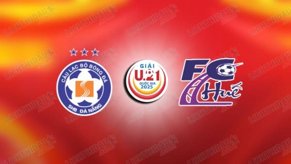 Nhận định U21 Đà Nẵng vs U21 Huế, 15h00 ngày 14/7: VL U21 Quốc gia