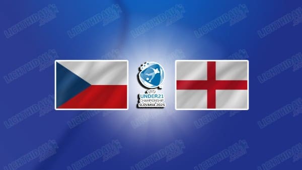 Nhận định U21 Séc vs U21 Anh, 02h00 ngày 13/06: Bảng B U21 châu Âu