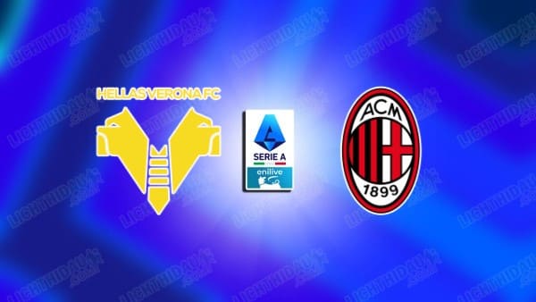 Nhận định Verona vs AC Milan, 20h00 ngày 19/4 hôm nay