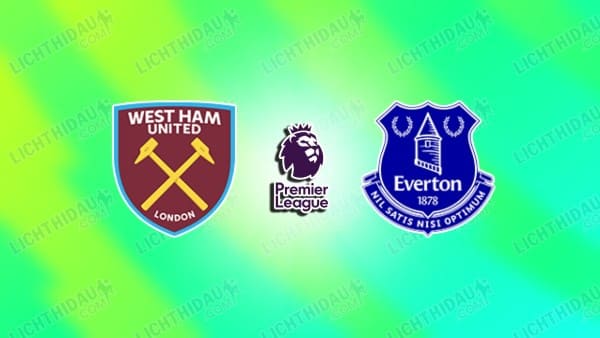 Nhận định West Ham vs Everton, 21h00 ngày 25/4: Vòng 34 EPL