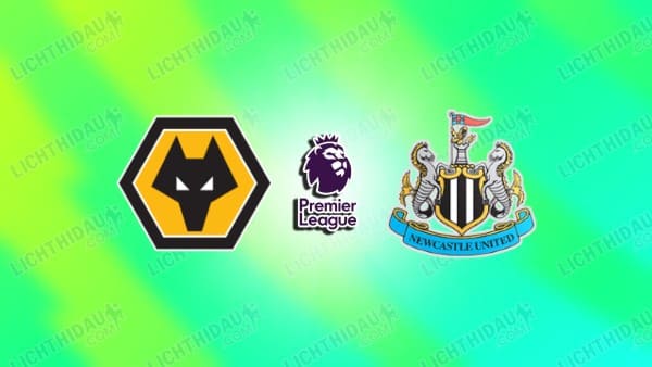 Nhận định Wolves vs Newcastle, 21h00 ngày 18/1: Tiếp tục bám đuổi