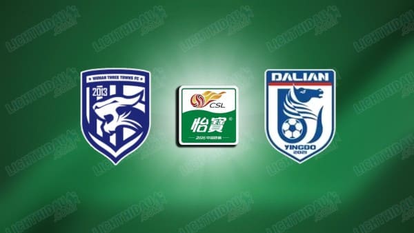 Nhận định Wuhan Three Towns vs Dalian, 18h35 ngày 13/3: Khó tin chủ