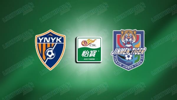 Nhận định Yunnan Yukun vs Tianjin Jinmen, 19h00 ngày 17/4: CSL 2026